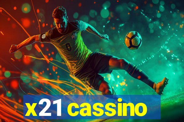 x21 cassino